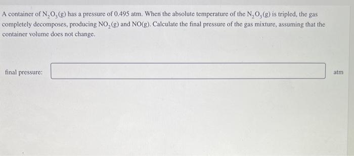 A container of n2o3 has a pressure of