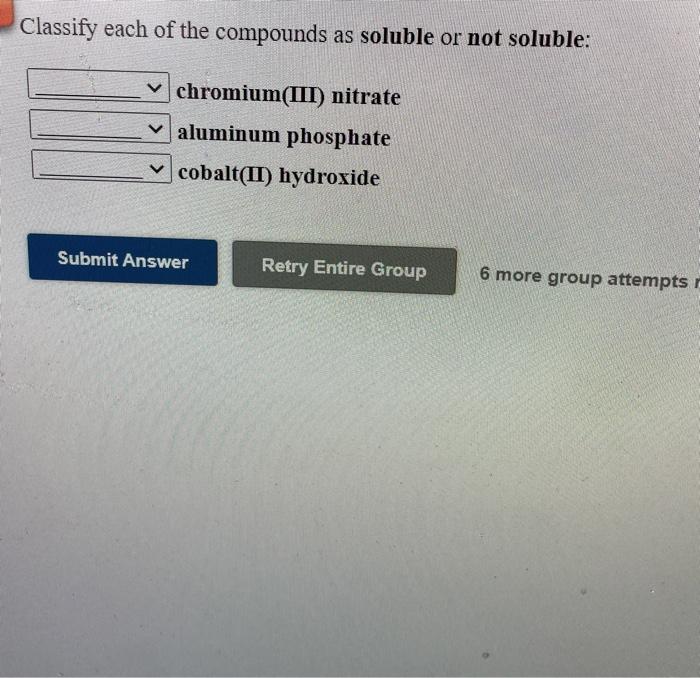 Classify each of the compounds as soluble or not soluble